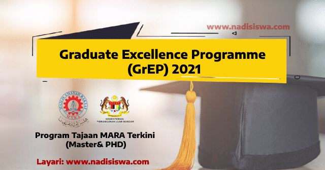 Graduate Excellence Programme (GrEP) 2021 ~ Program Tajaan MARA Terkini (Master& PHD)