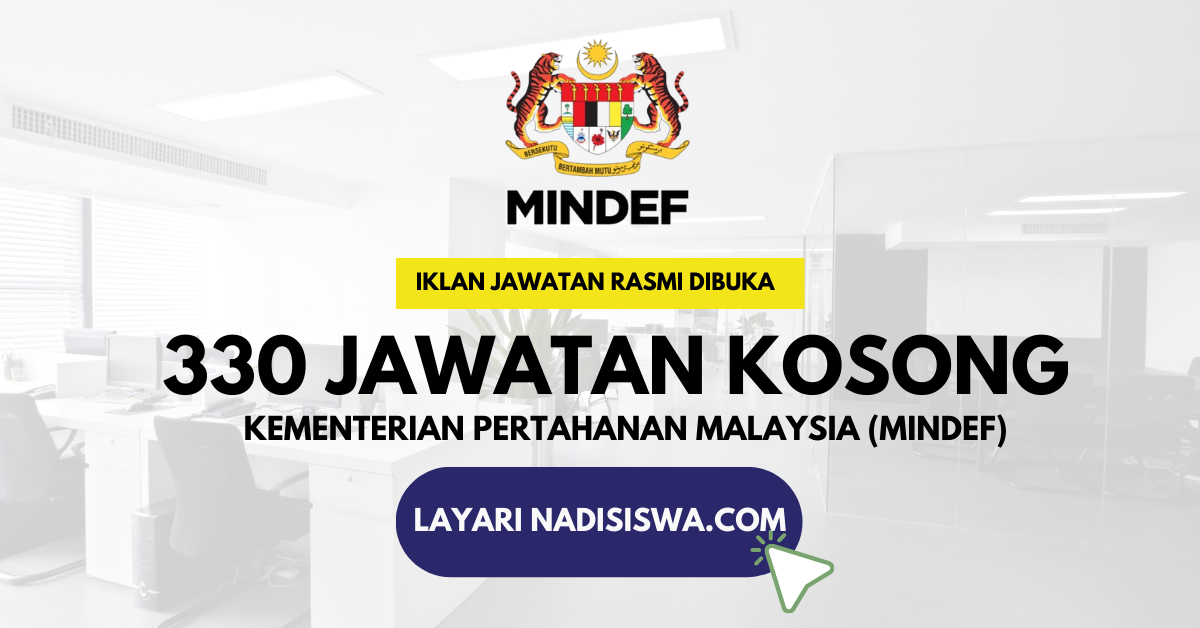 330 Jawatan Kosong  Kementerian Pertahanan Malaysia (MINDEF) 2022